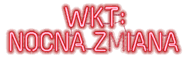 WKT: NOCNA ZMIANA